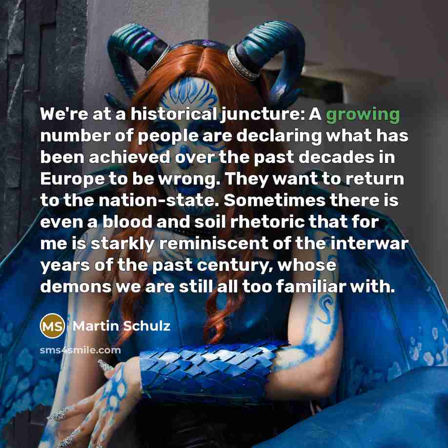 “We're at a historical juncture: A growing number of people…” quote by Martin Schulz