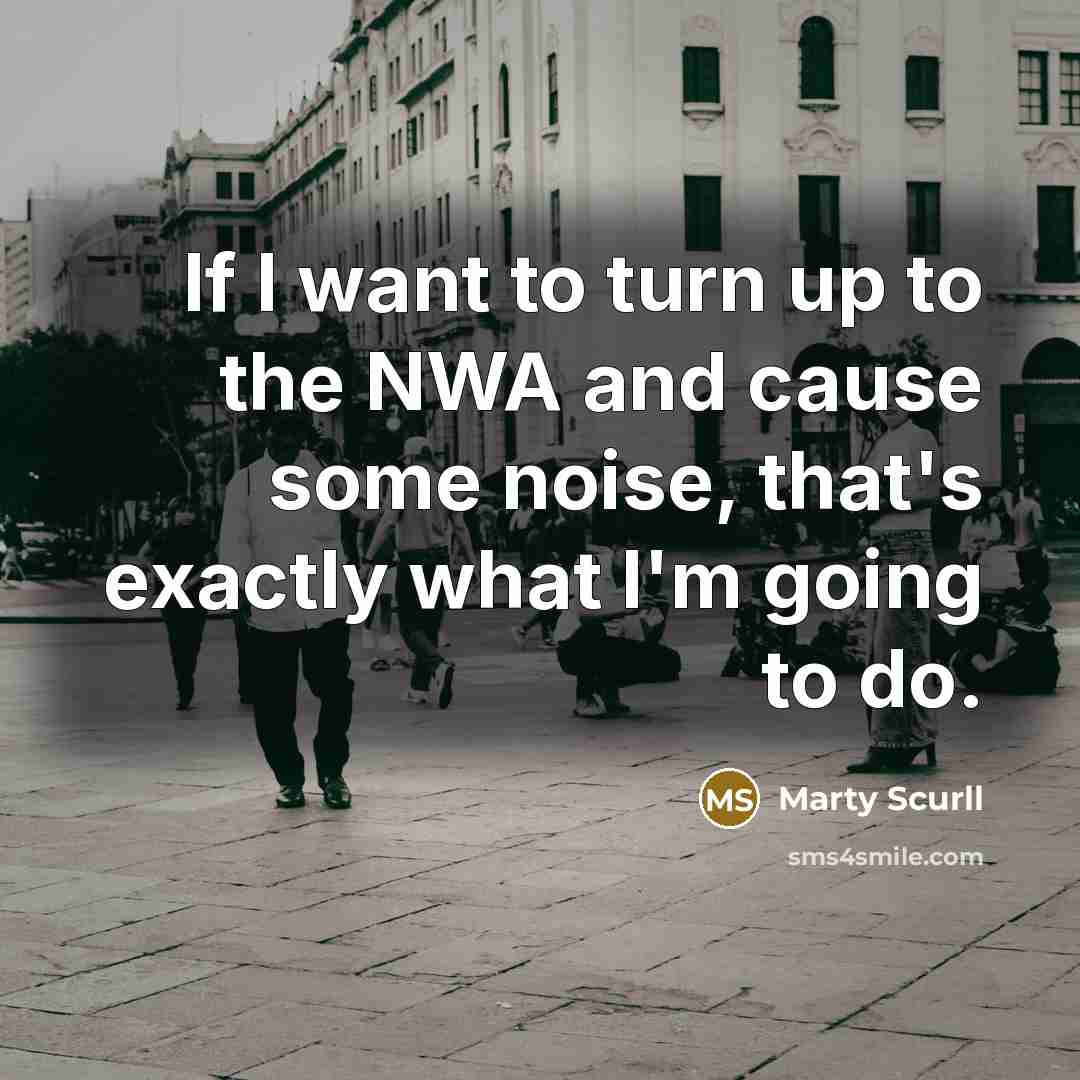 “If I want to turn up to the NWA and…” quote by Marty Scurll
