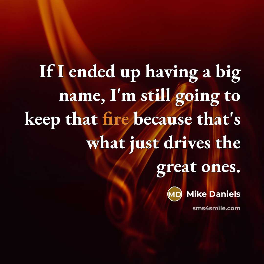 “If I ended up having a big name, I'm still…” quote by Mike Daniels