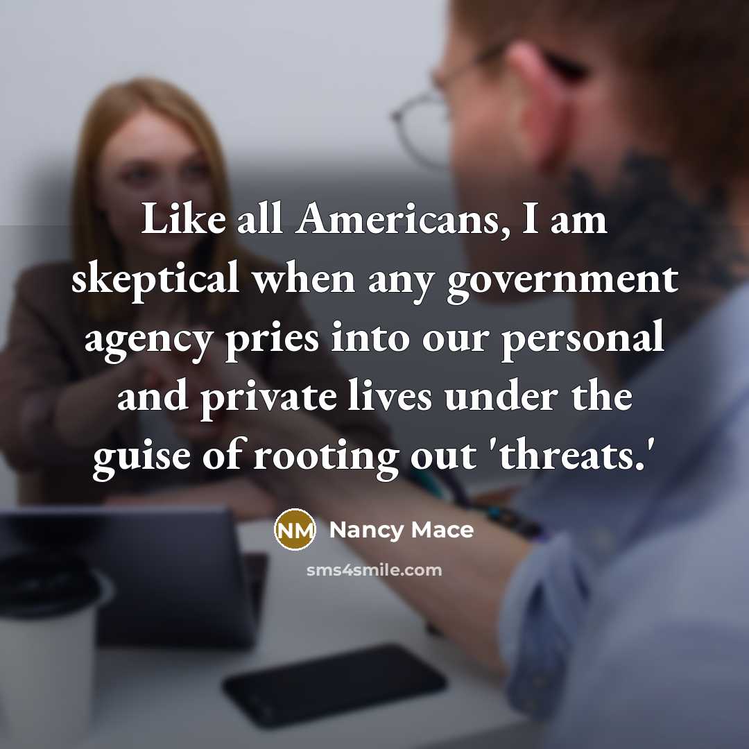 “Like all Americans, I am skeptical when any government agency…” quote by Nancy Mace