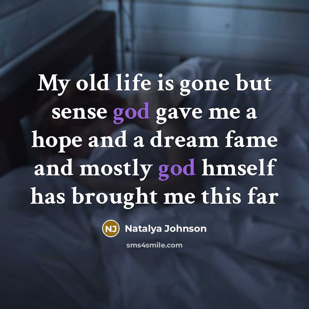 “My old life is gone but sense god gave me…” quote by Natalya Johnson