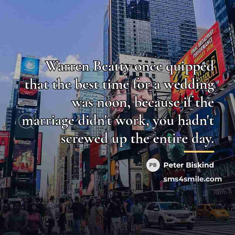 “Warren Beatty once quipped that the best time for a…” quote by Peter Biskind