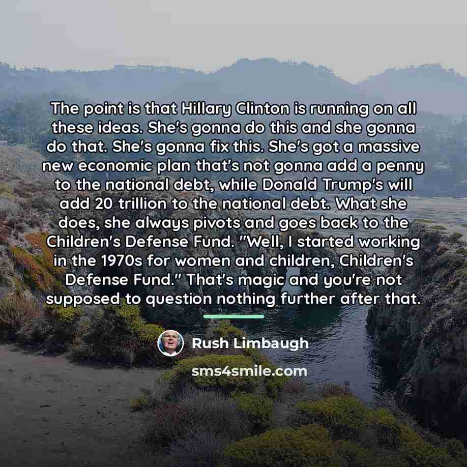 “The point is that Hillary Clinton is running on all…” quote by Rush Limbaugh