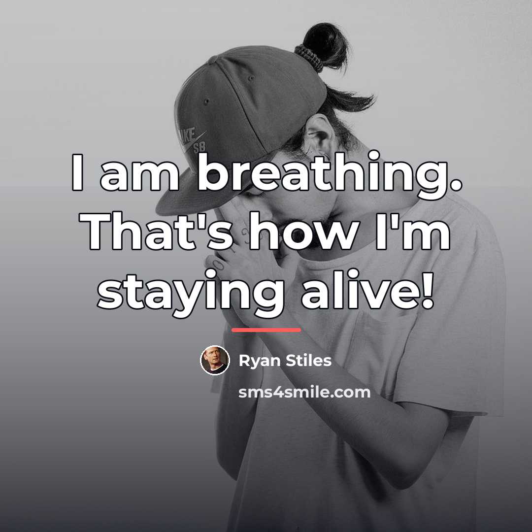 “I am breathing. That's how I'm staying alive!…” quote by Ryan Stiles
