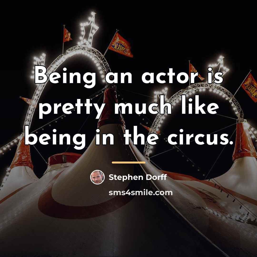 “Being an actor is pretty much like being in the…” quote by Stephen Dorff