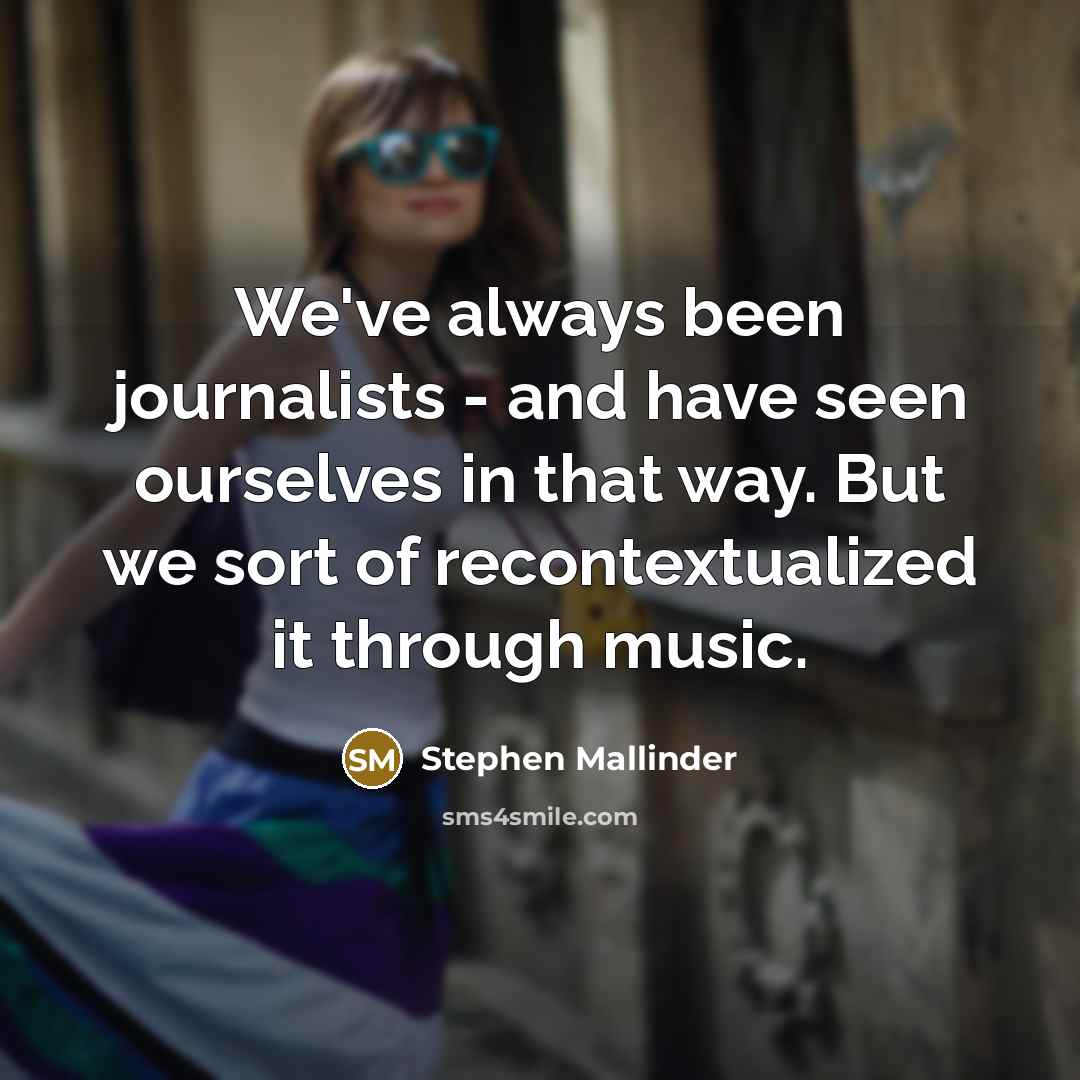 “We've always been journalists - and have seen ourselves in…” quote by Stephen Mallinder