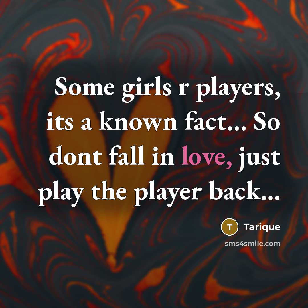 “Some girls r players, its a known fact.... So dont…” quote by Tarique