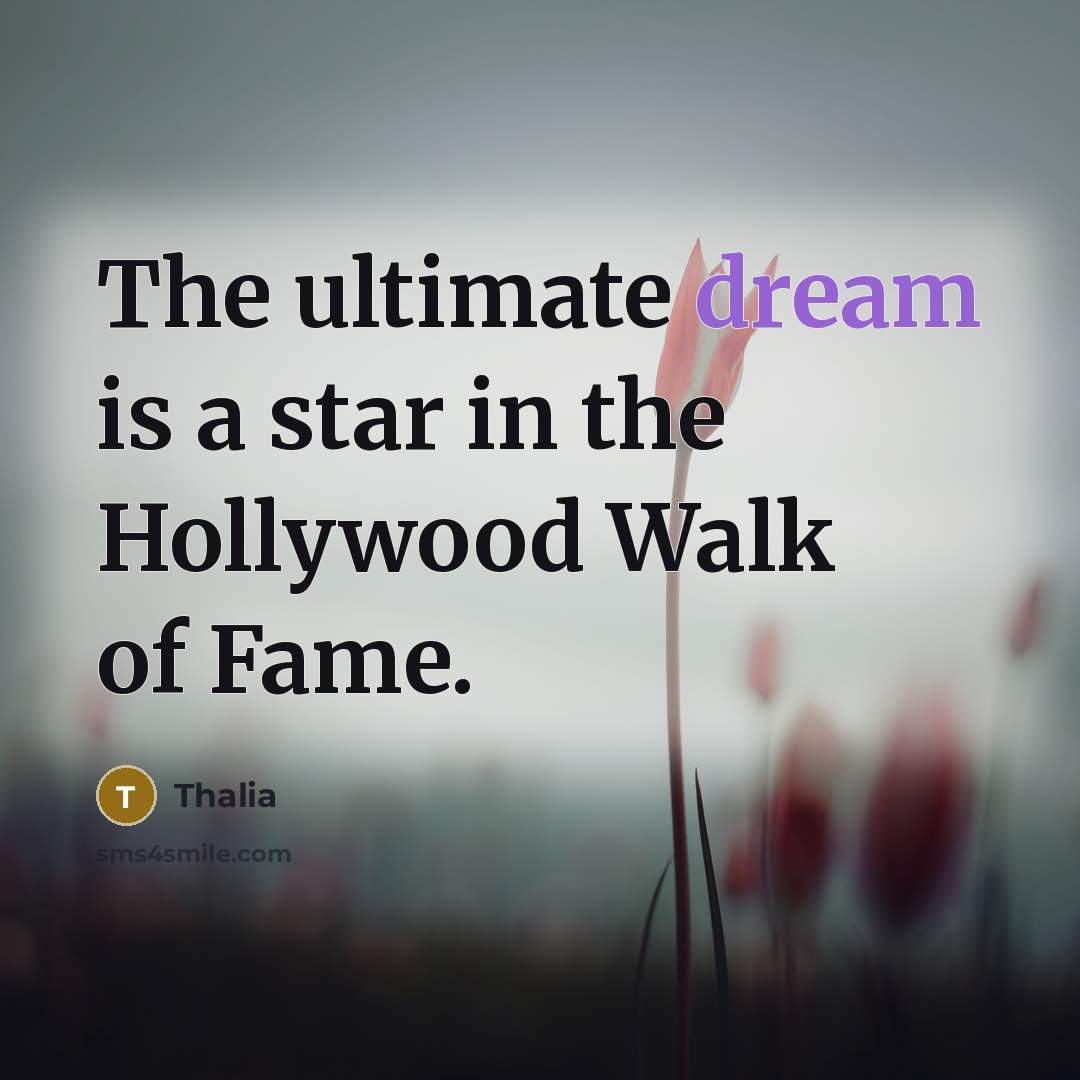 “The ultimate dream is a star in the Hollywood Walk…” quote by Thalia
