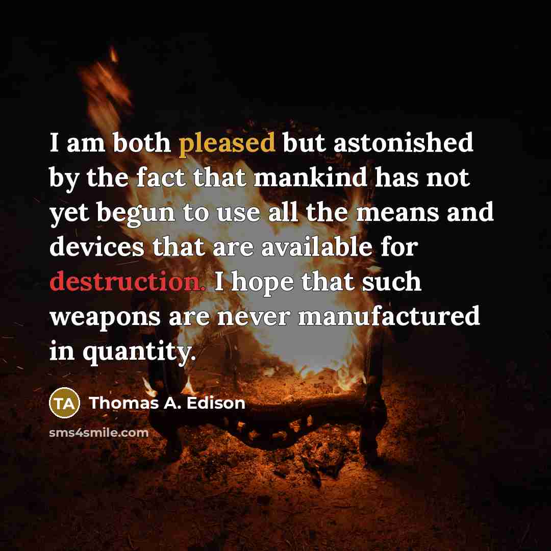 “I am both pleased but astonished by the fact that…” quote by Thomas A. Edison