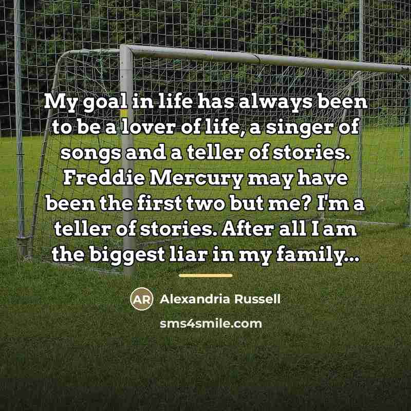 “My goal in life has always been to be a…” quote by Alexandria Russell