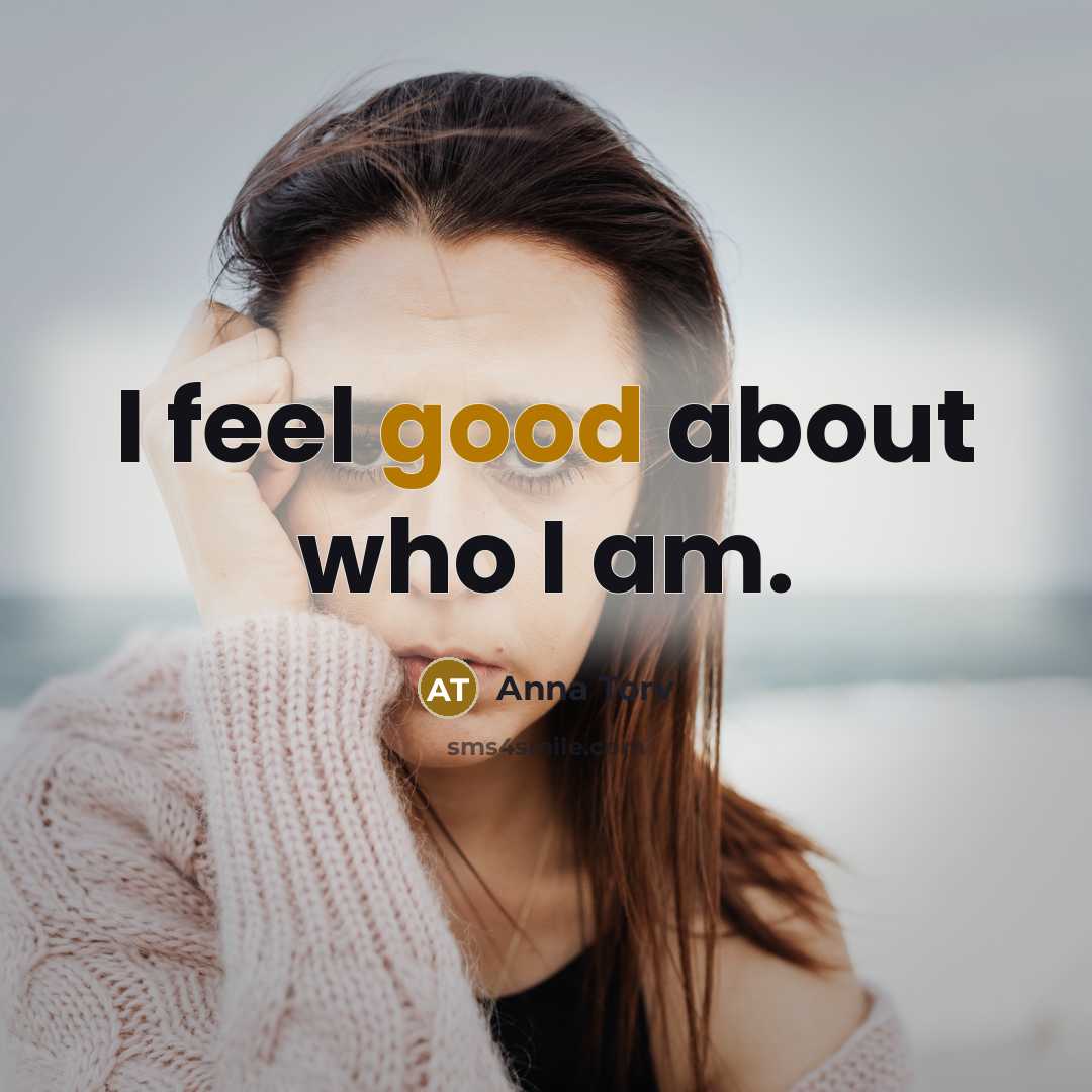 “I feel good about who I am.…” quote by Anna Torv