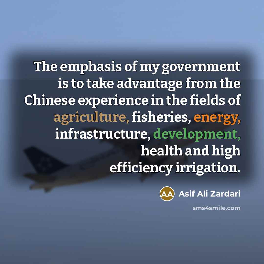 “The emphasis of my government is to take advantage from…” quote by Asif Ali Zardari