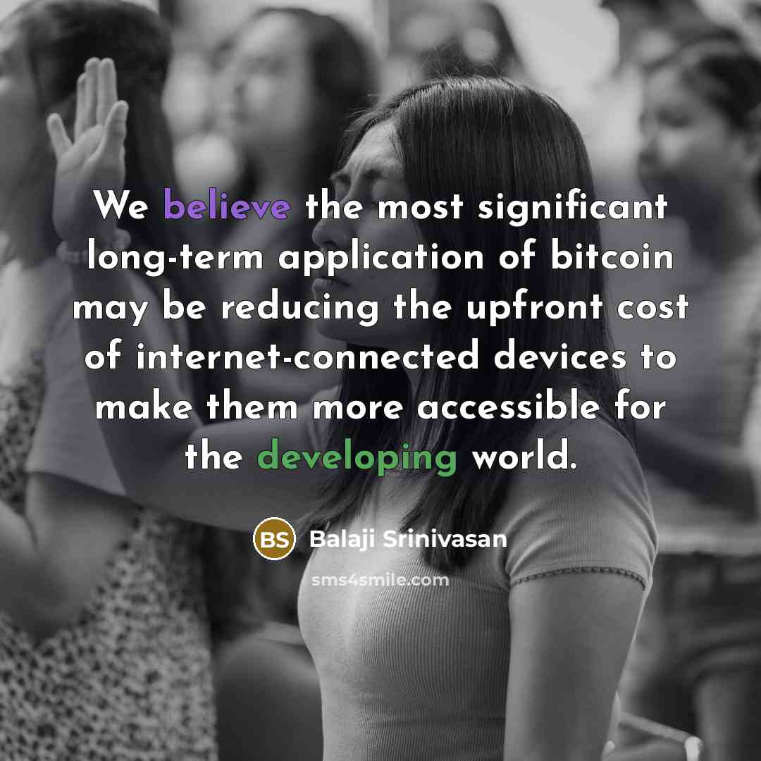 “We believe the most significant long-term application of bitcoin may…” quote by Balaji Srinivasan
