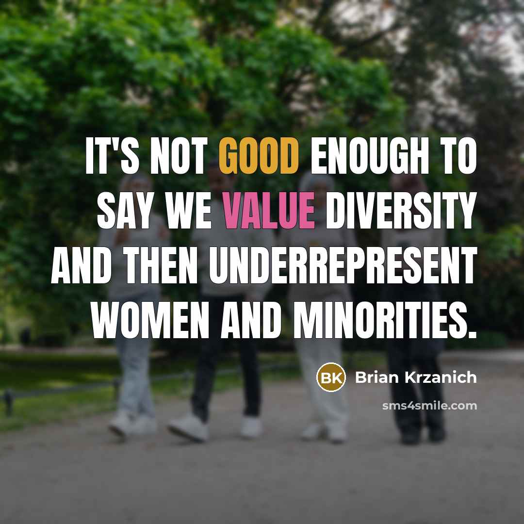 “It's not good enough to say we value diversity and…” quote by Brian Krzanich
