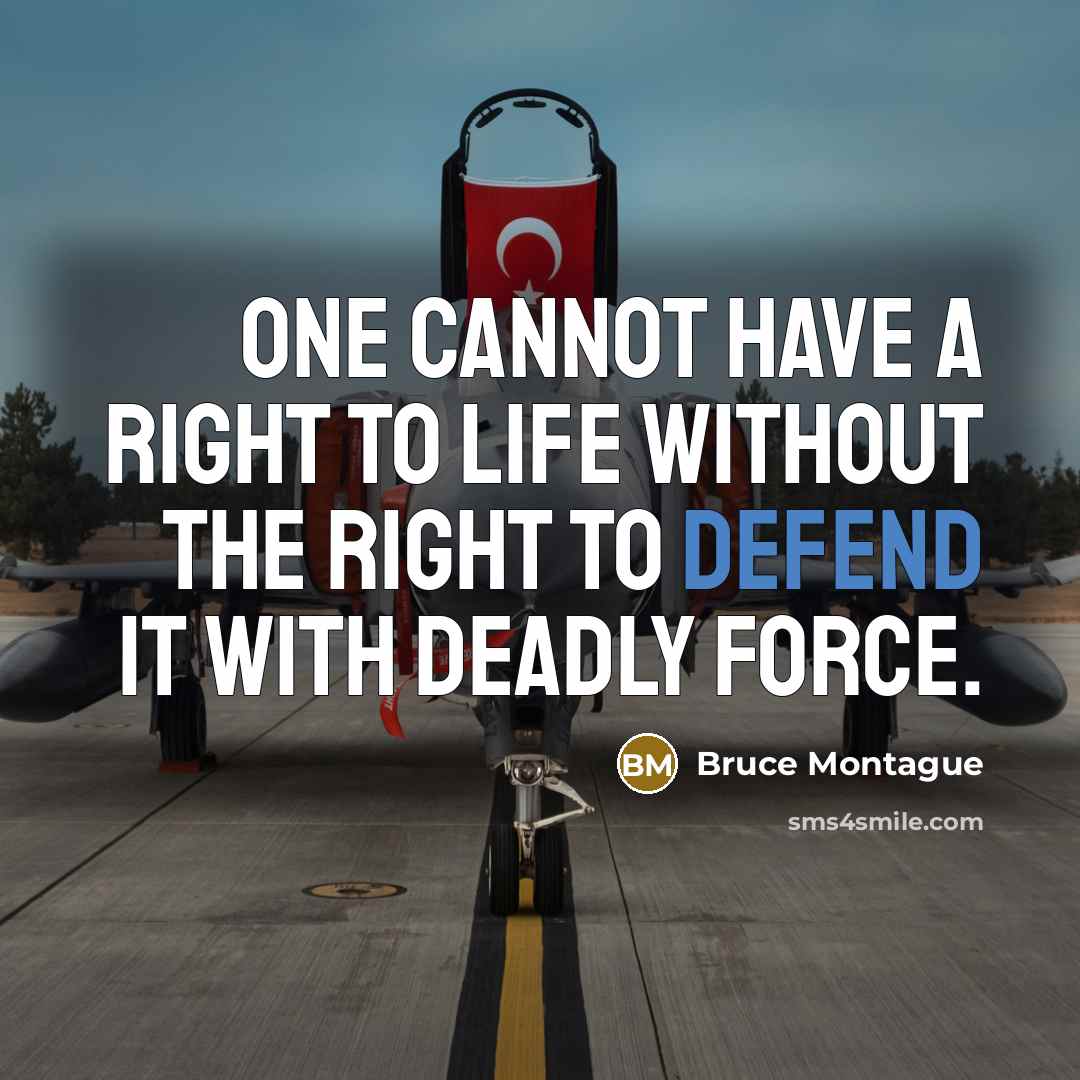“One cannot have a right to life without the right…” quote by Bruce Montague