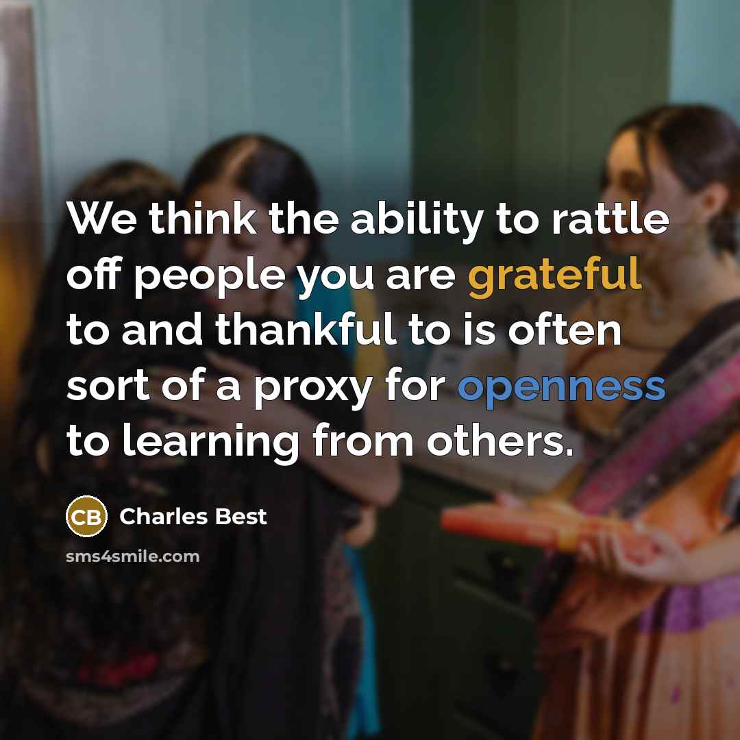 “We think the ability to rattle off people you are…” quote by Charles Best