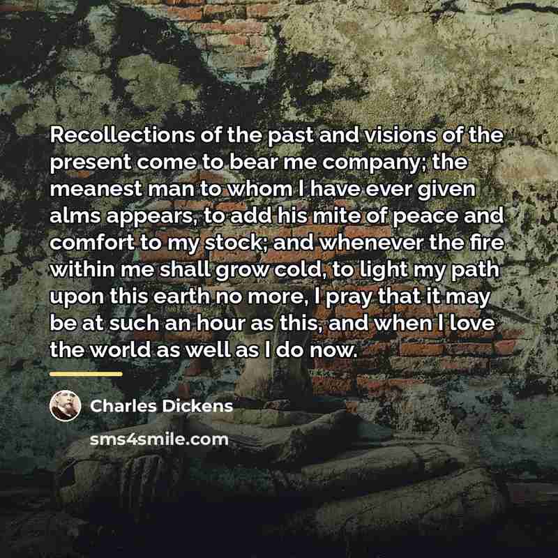 “Recollections of the past and visions of the present come…” quote by Charles Dickens