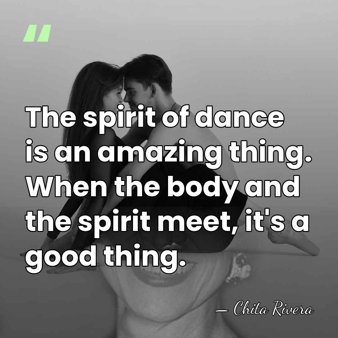 The spirit of dance is an amazing thing. When the body and&hellip; - Chita Rivera