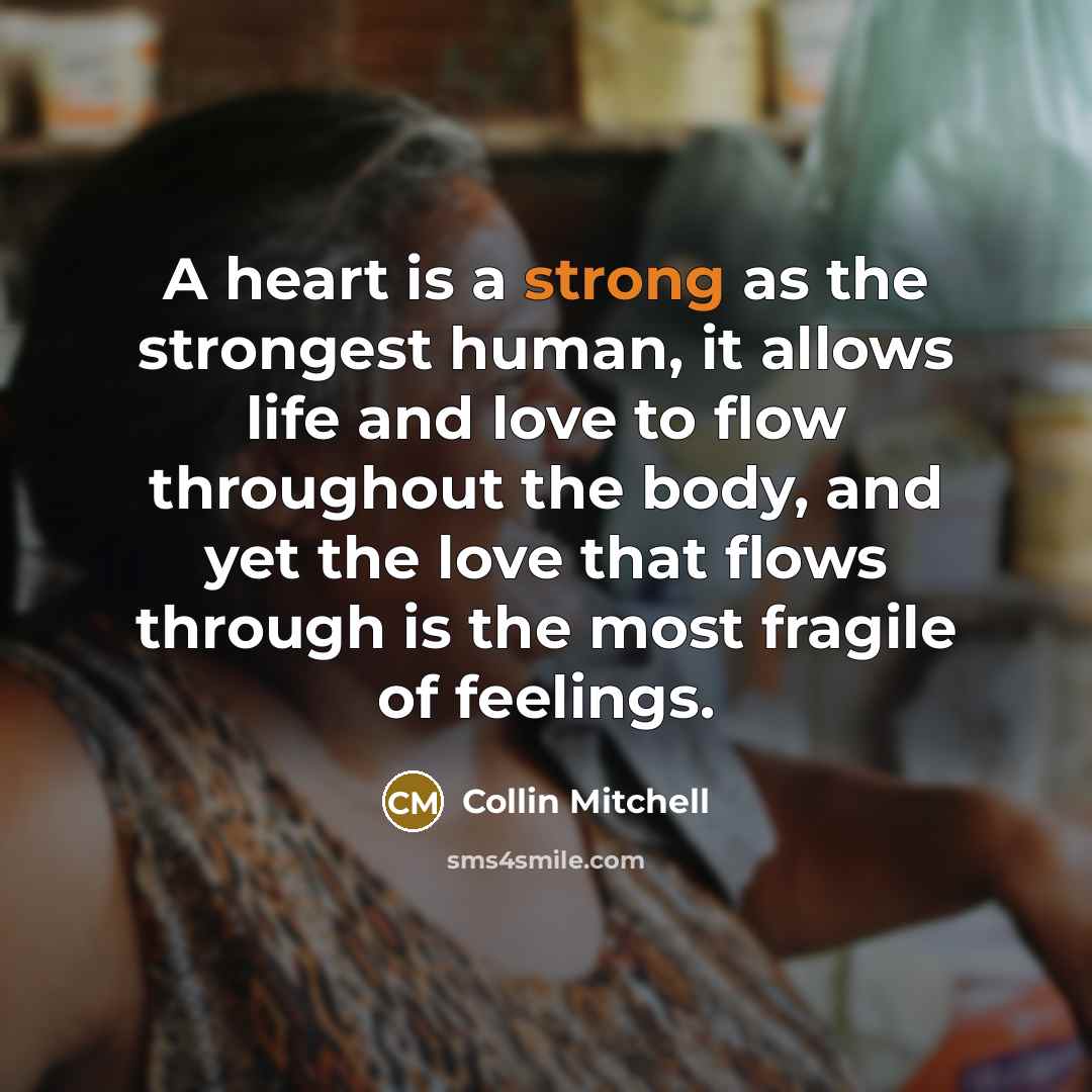 “A heart is a strong as the strongest human, it…” quote by Collin Mitchell