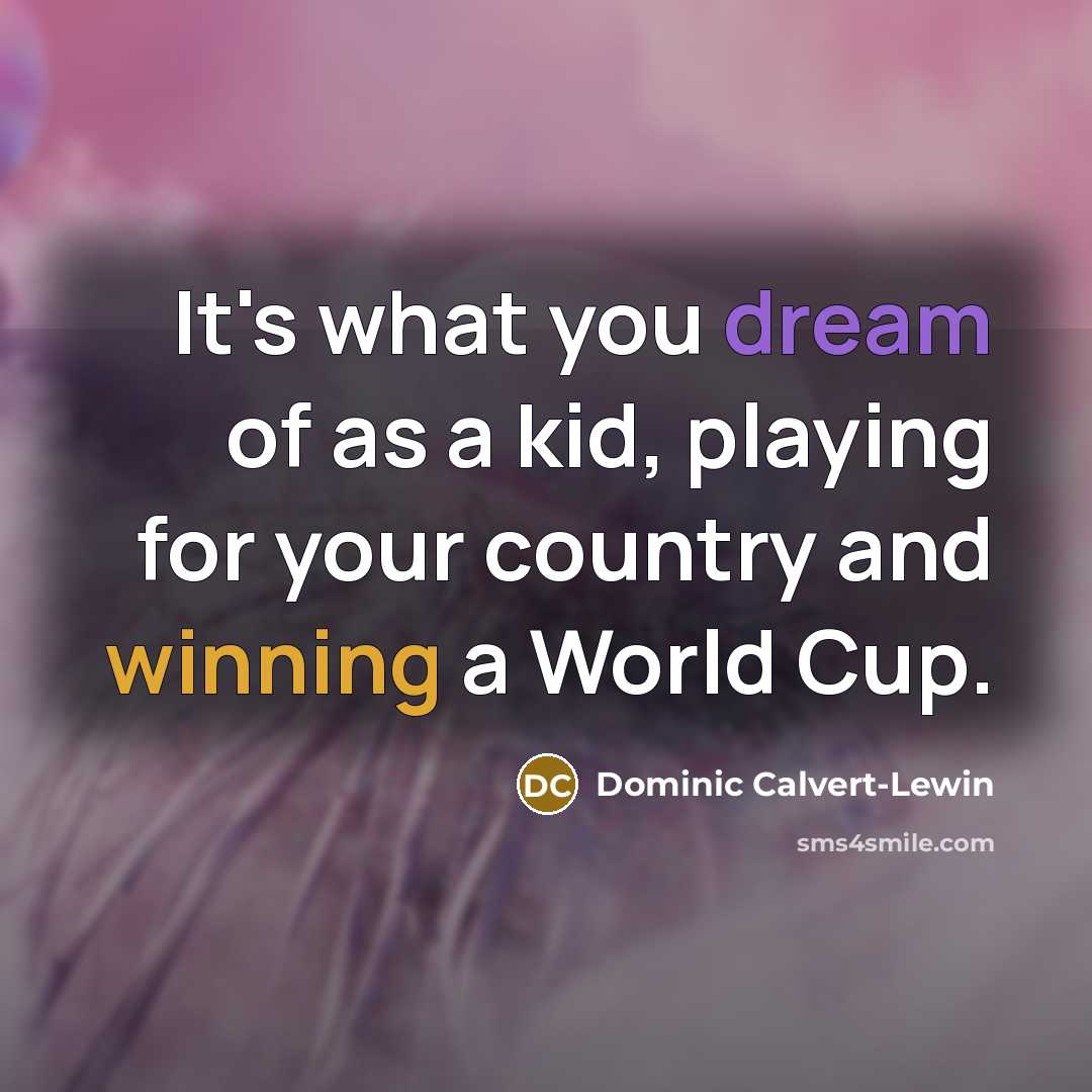 “It's what you dream of as a kid, playing for…” quote by Dominic Calvert-Lewin