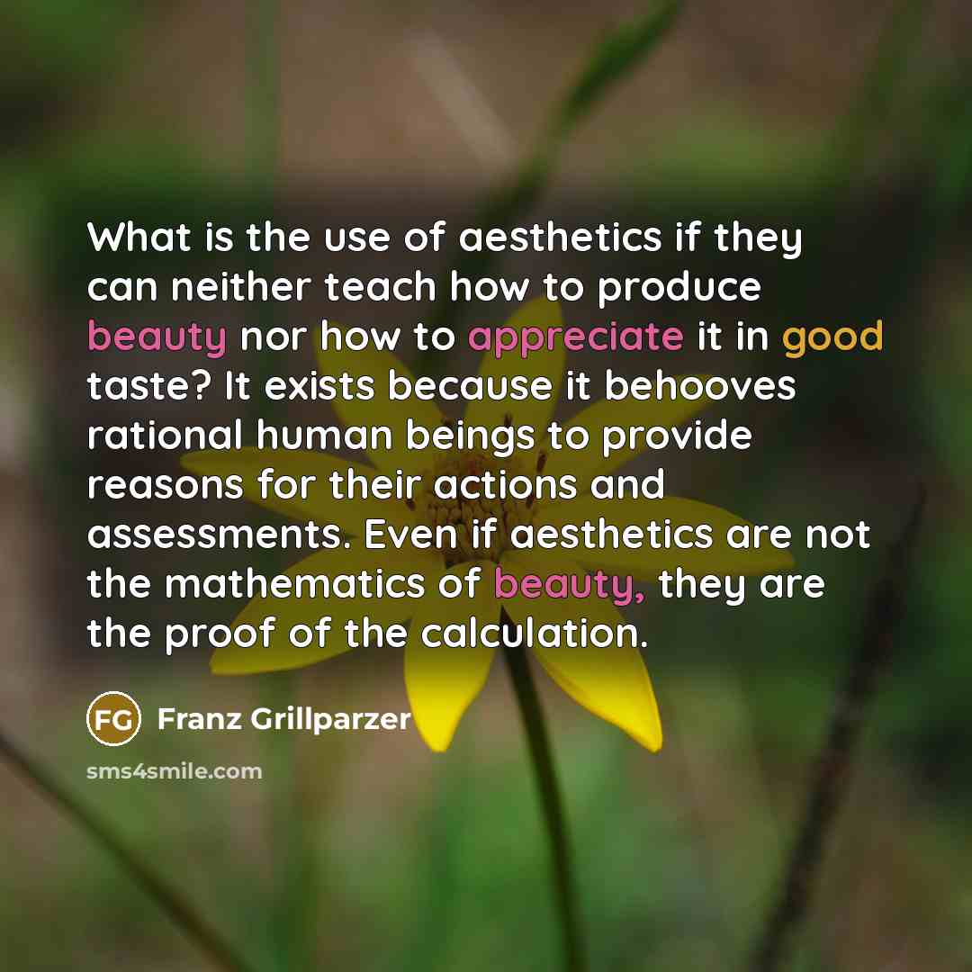 “What is the use of aesthetics if they can neither…” quote by Franz Grillparzer