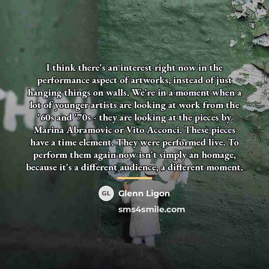 “I think there's an interest right now in the performance…” quote by Glenn Ligon