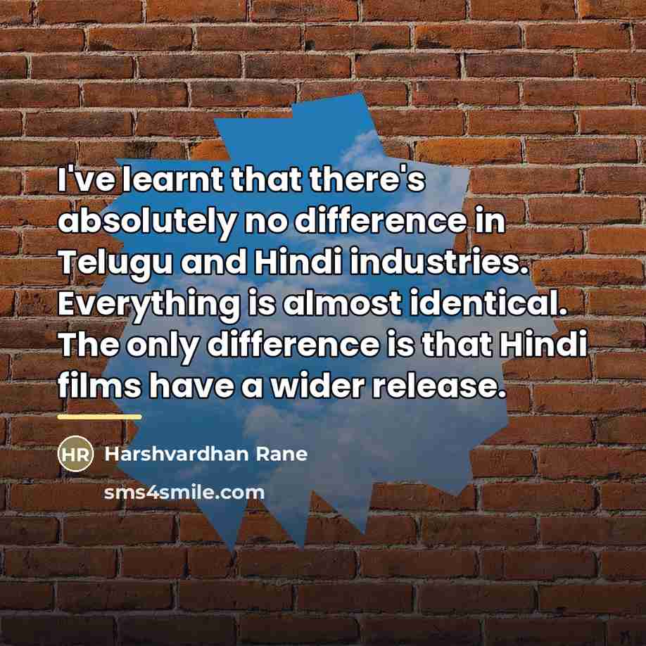 “I've learnt that there's absolutely no difference in Telugu and…” quote by Harshvardhan Rane