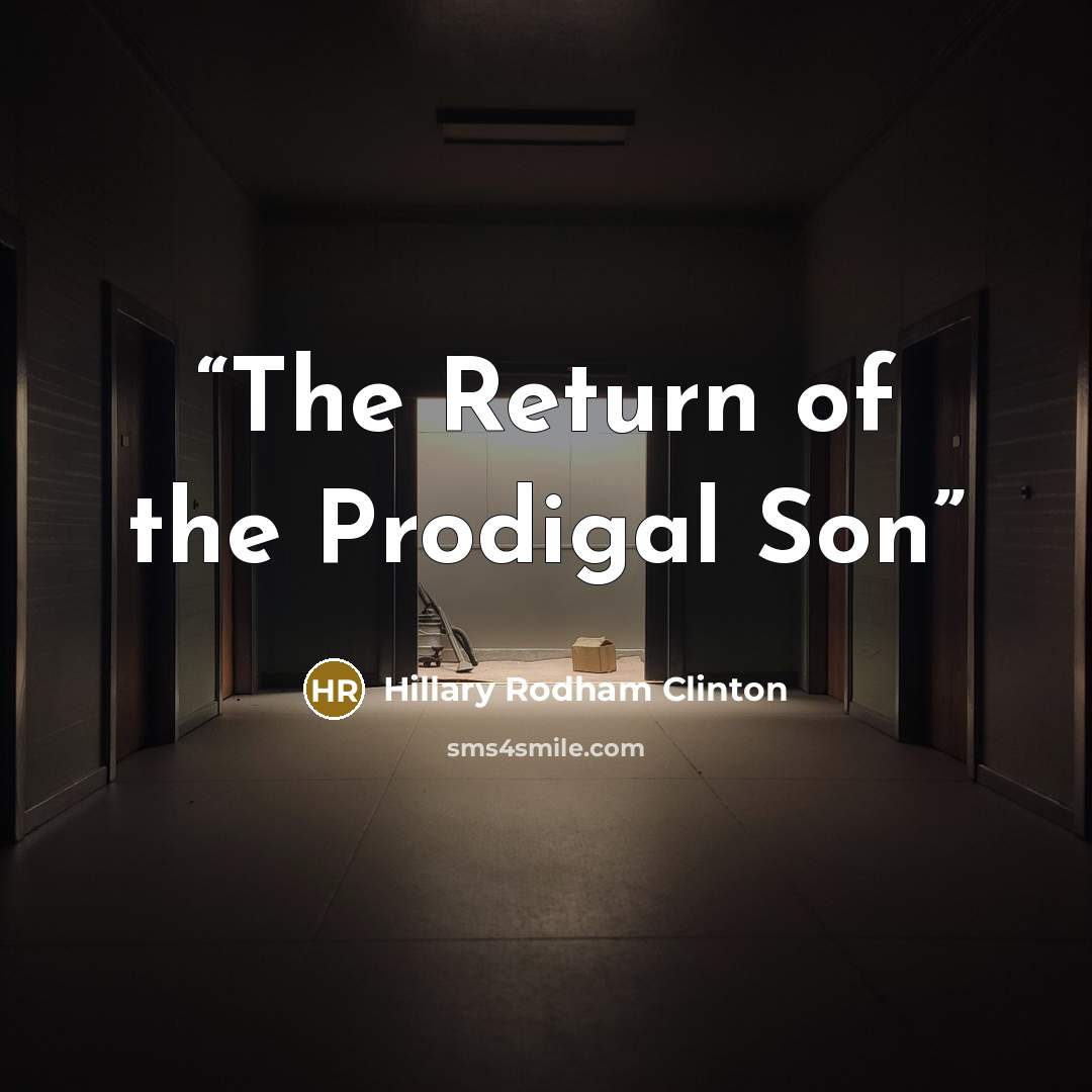 “The Return of the Prodigal Son” quote by Hillary Rodham Clinton