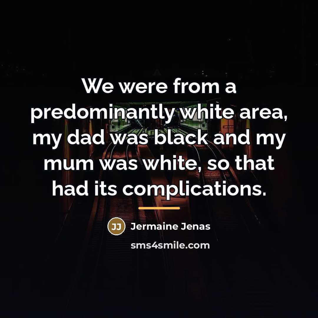 “We were from a predominantly white area, my dad was…” quote by Jermaine Jenas