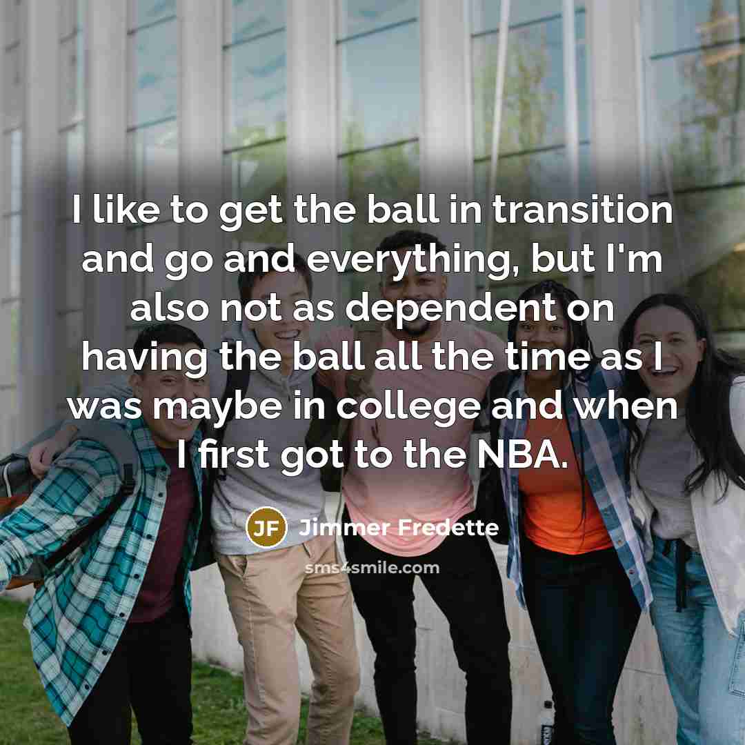 “I like to get the ball in transition and go…” quote by Jimmer Fredette