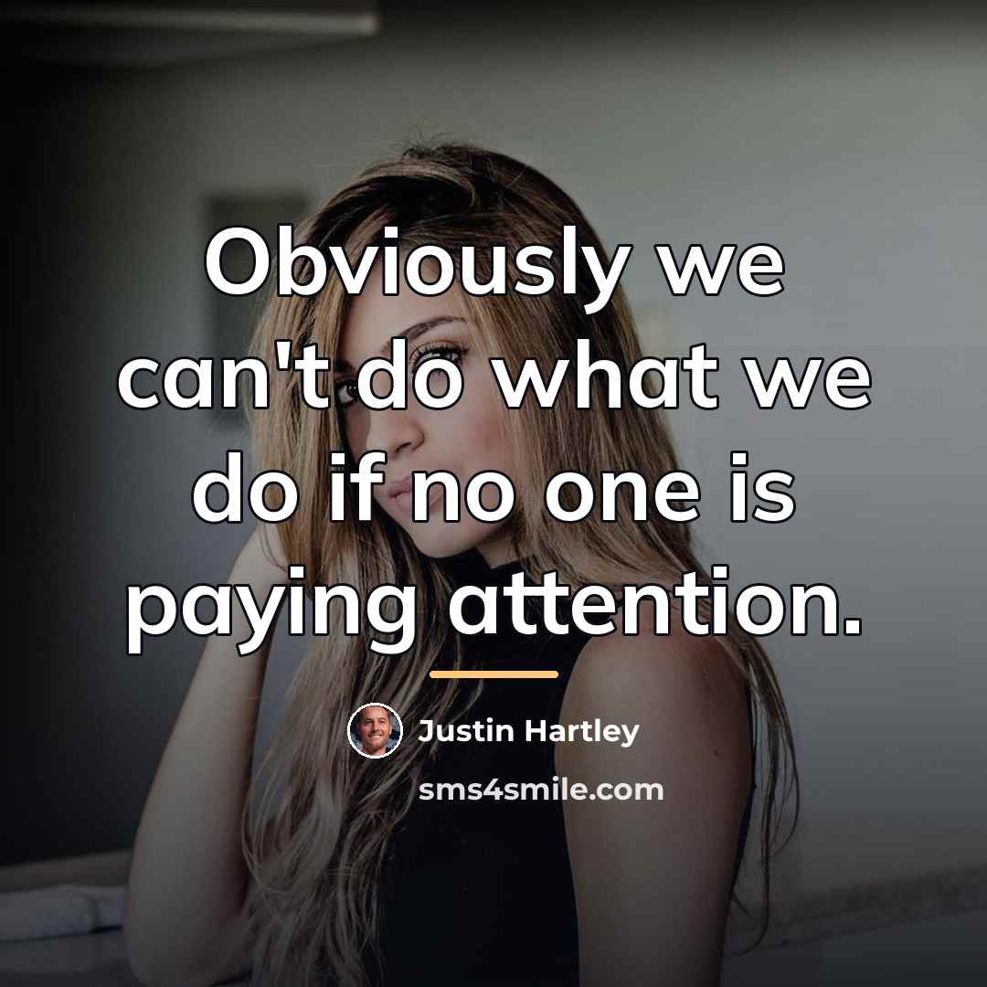 “Obviously we can't do what we do if no one…” quote by Justin Hartley