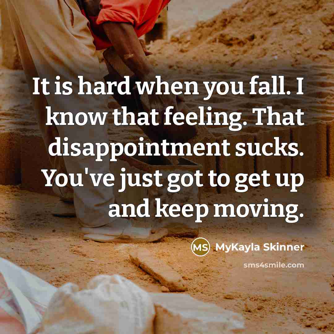 “It is hard when you fall. I know that feeling.…” quote by MyKayla Skinner