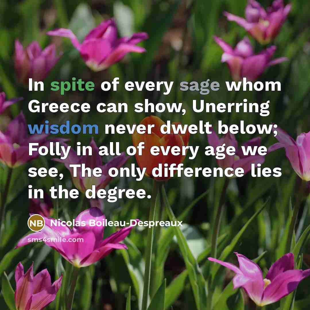 “In spite of every sage whom Greece can show, Unerring…” quote by Nicolas Boileau-Despreaux