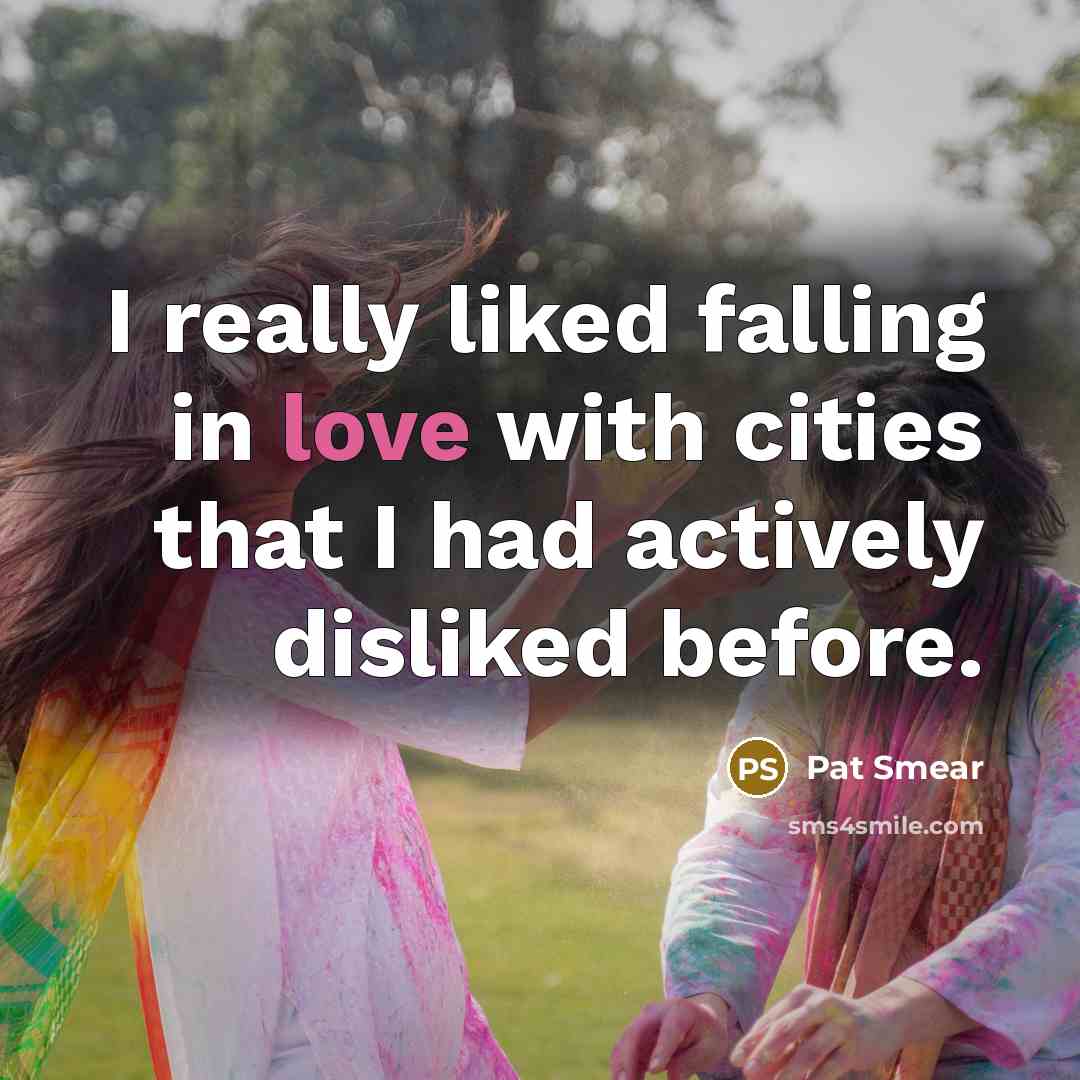 “I really liked falling in love with cities that I…” quote by Pat Smear