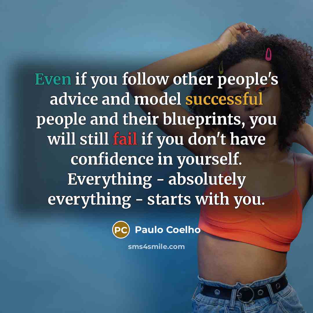 “Even if you follow other people's advice and model successful…” quote by Paulo Coelho