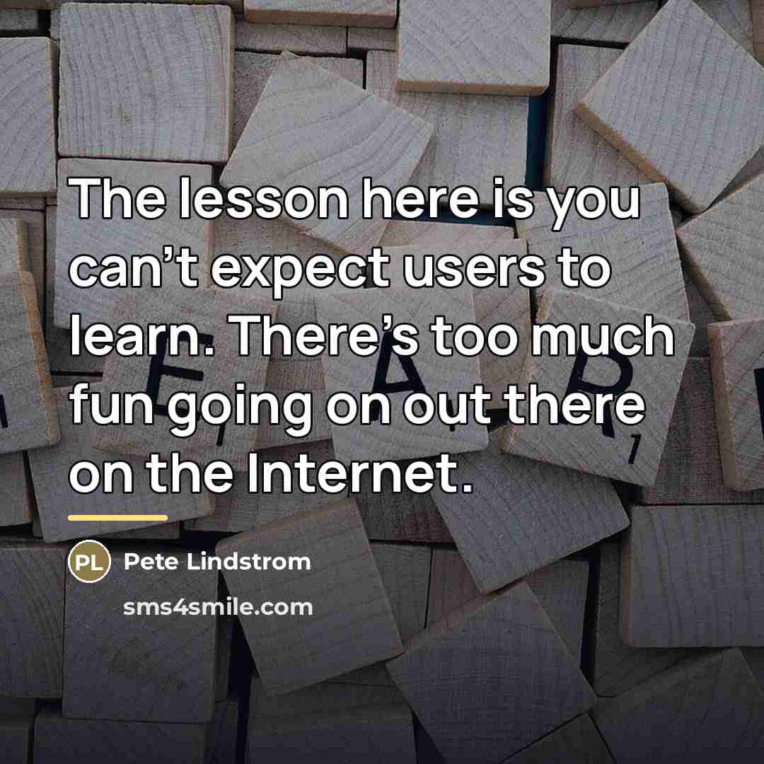 “The lesson here is you can't expect users to learn.…” quote by Pete Lindstrom