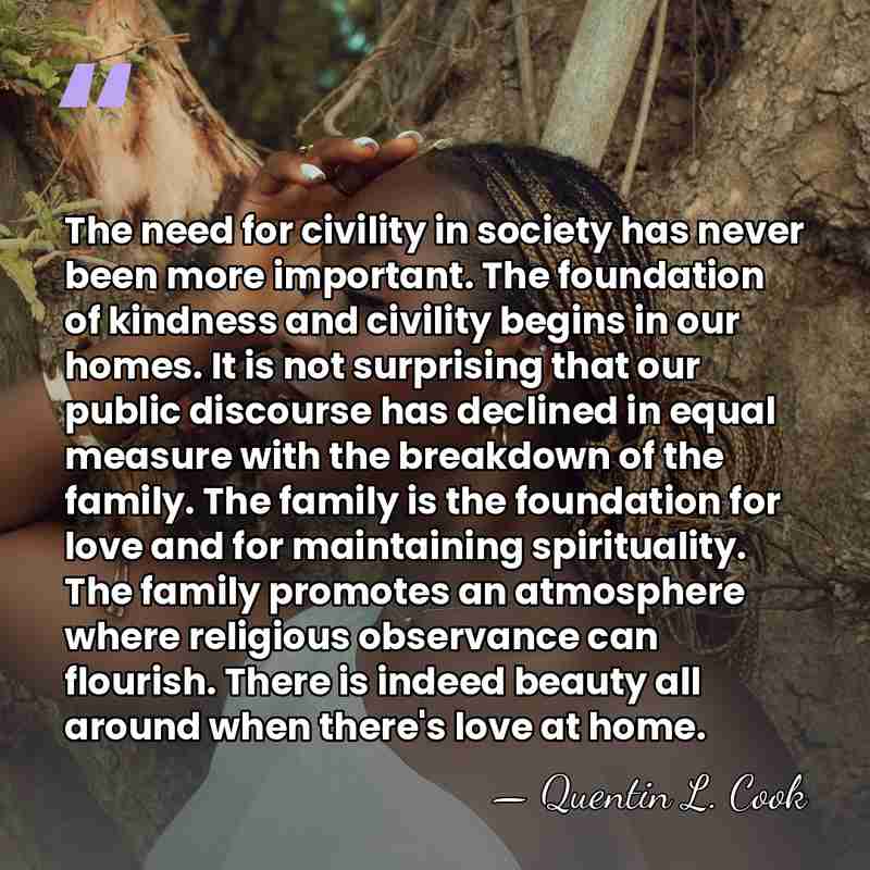 The need for civility in society has never been more important. The&hellip; - Quentin L. Cook