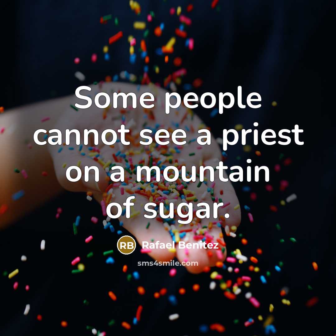 “Some people cannot see a priest on a mountain of…” quote by Rafael Benitez
