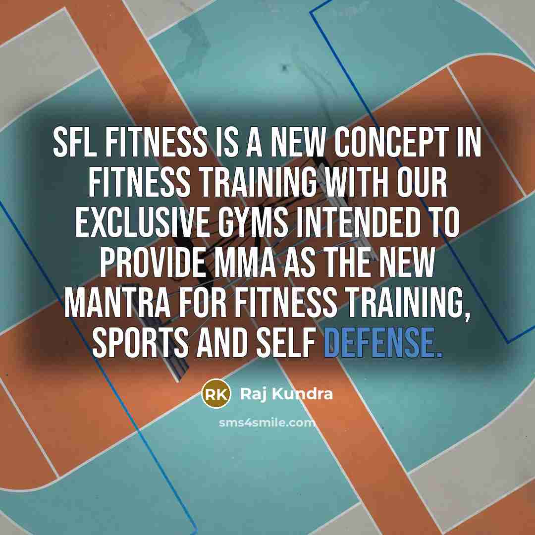 “SFL Fitness is a new concept in Fitness Training with…” quote by Raj Kundra