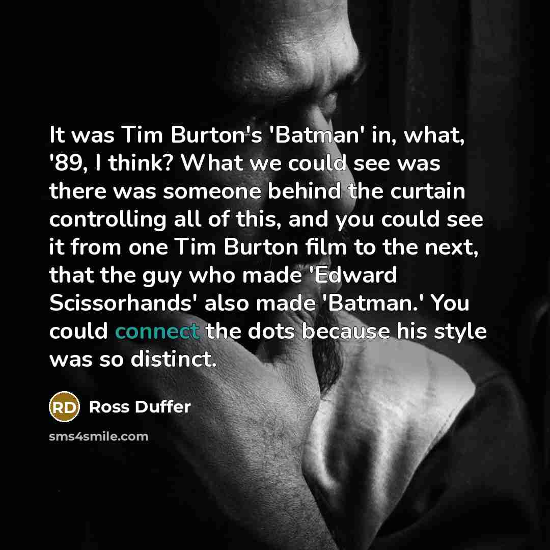 “It was Tim Burton's 'Batman' in, what, '89, I think?…” quote by Ross Duffer