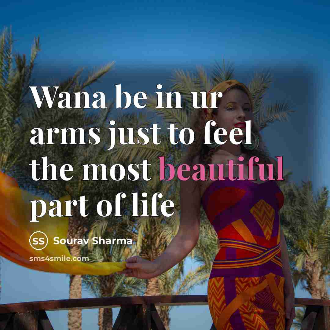 “Wana be in ur arms just to feel the most…” quote by Sourav Sharma