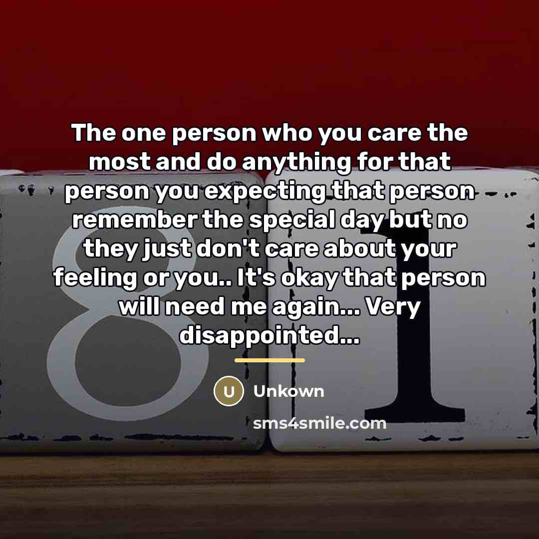 “The one person who you care the most and do…” quote by Unkown