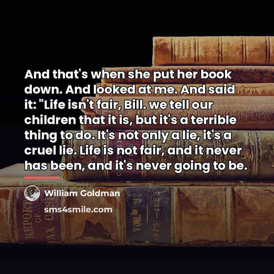 “And that's when she put her book down. And looked…” quote by William Goldman