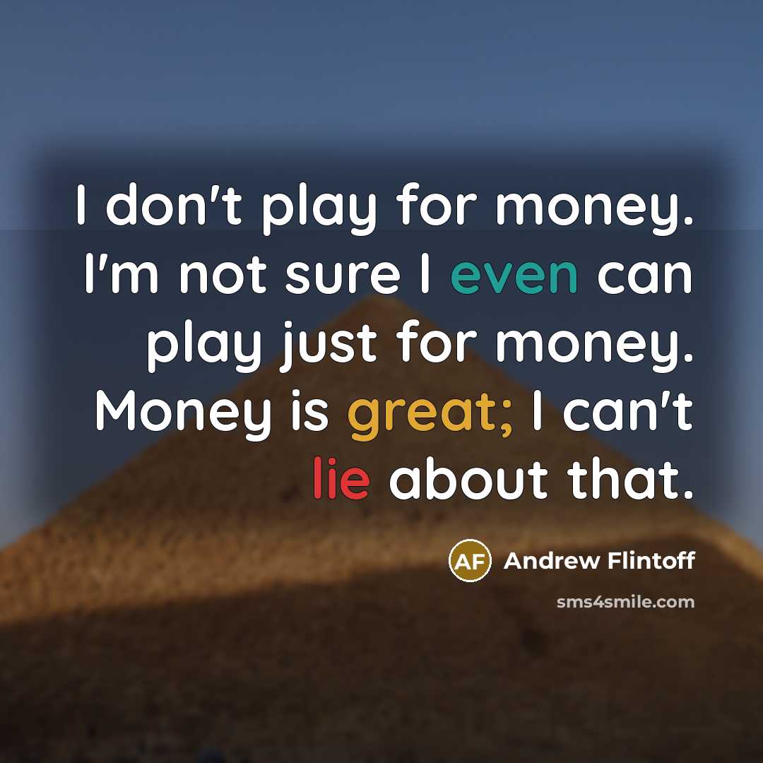 “I don't play for money. I'm not sure I even…” quote by Andrew Flintoff