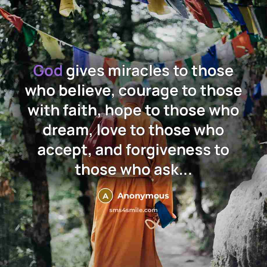 “God gives miracles to those who believe, courage to those…” quote by Anonymous