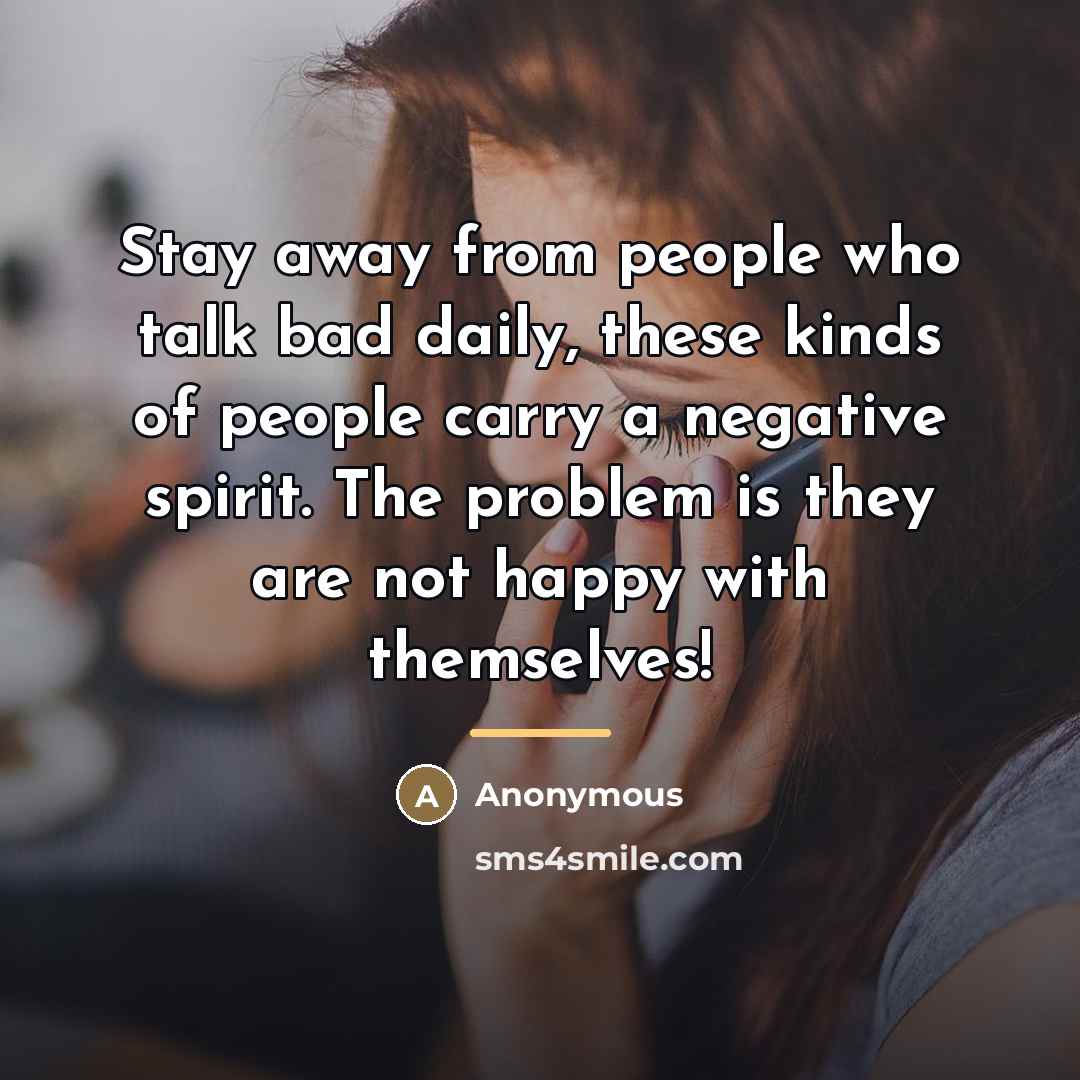 “Stay away from people who talk bad daily, these kinds…” quote by Anonymous