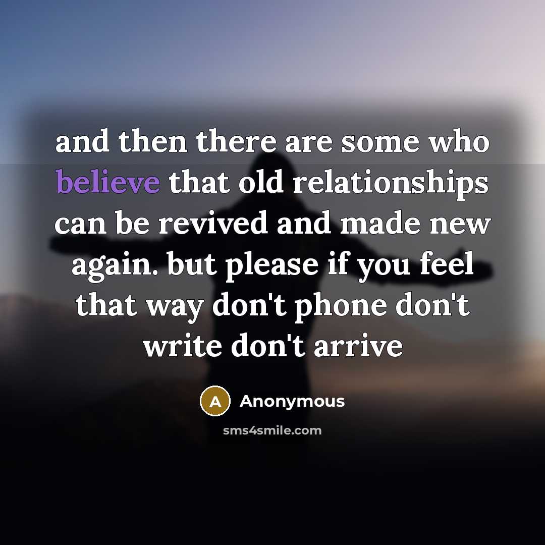 “and then there are some who believe that old relationships…” quote by Anonymous