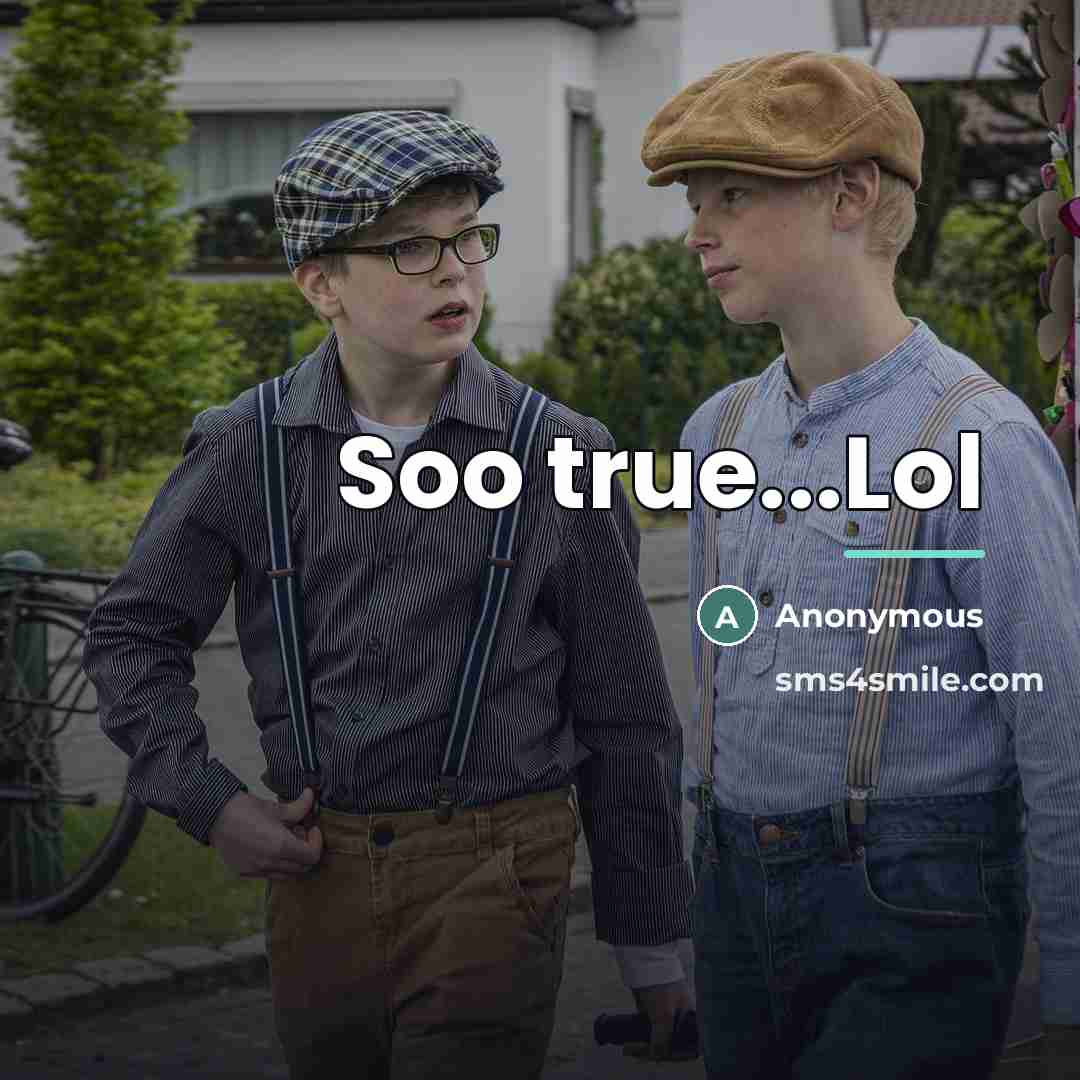 “Soo true...Lol…” quote by Anonymous