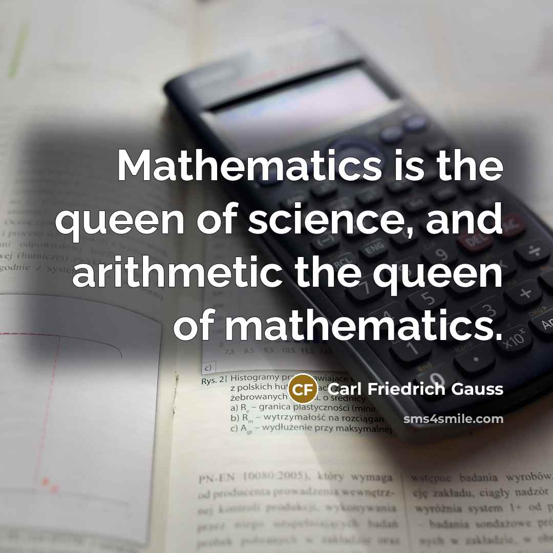 “Mathematics is the queen of science, and arithmetic the queen…” quote by Carl Friedrich Gauss