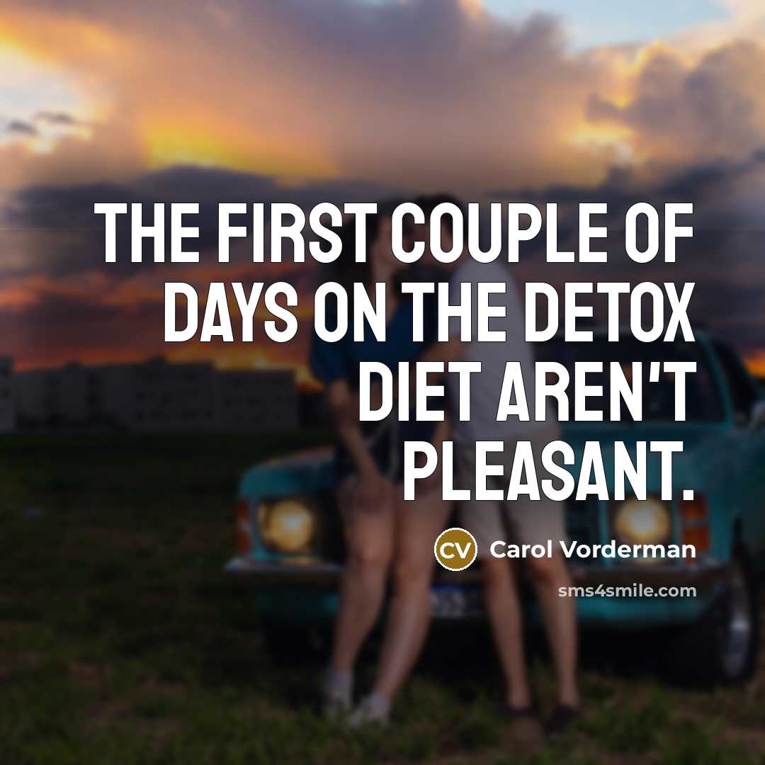 “The first couple of days on the detox diet aren't…” quote by Carol Vorderman